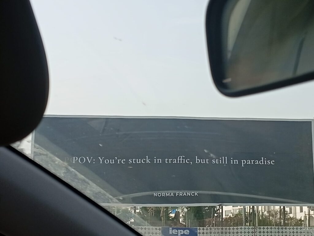 you're stuck in traffic, but still in paradise